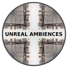 Unreal Ambiences